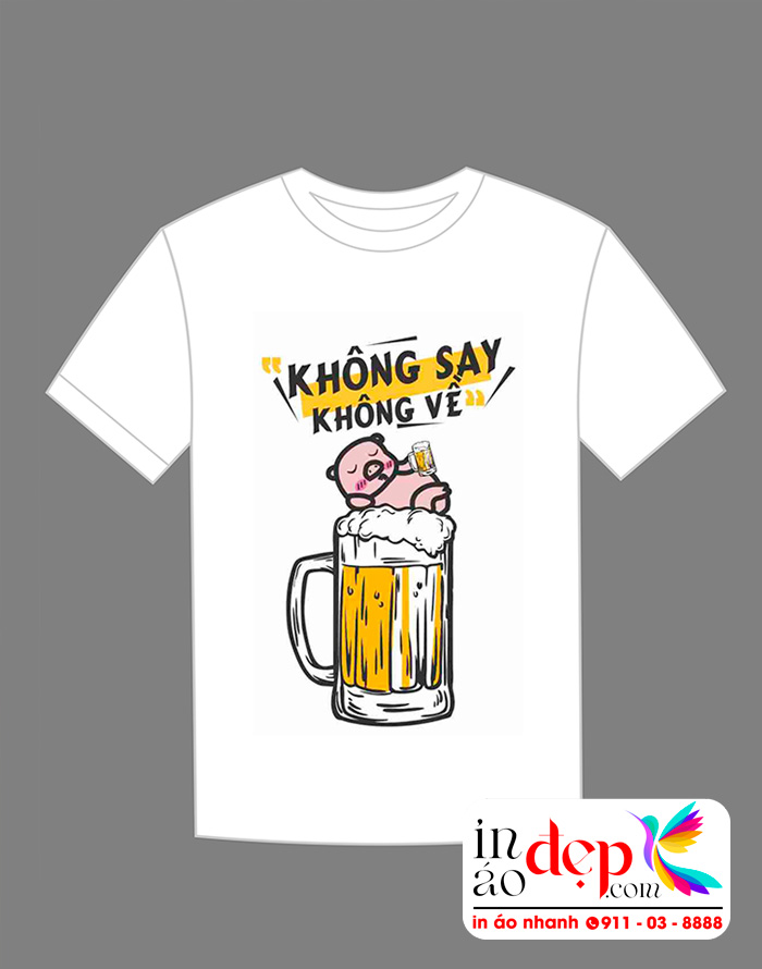 In áo phông đồng phục Không say không về - Sales mãi đỉnh